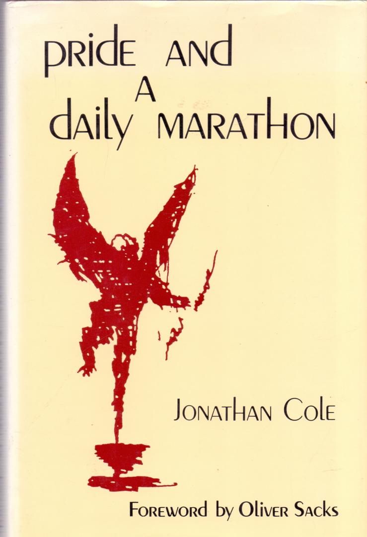 Cole, Jonathan; voorwoord Oliver Sacks (ds1318) - Pride and a Daily Marathon