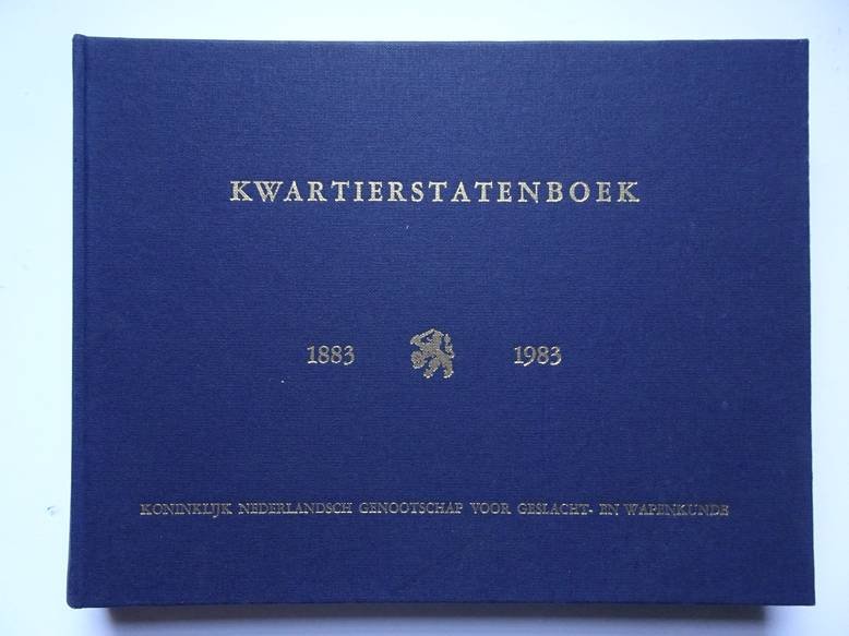 Snethlage, A. (ed.) a.o.. - Kwartierstatenboek. Verzameling Kwartierstaten bijeengebracht ter gelegenheid van de herdenking van het 100-jarig bestaan van het Koninklijk Nederlandsch Genootschap voor Geslacht- en wapenkunde 1883 - 1983.