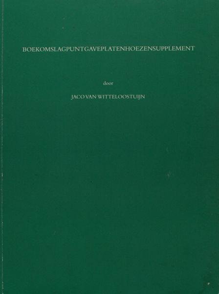 Witteloostuijn, Jaco van. - Boekomslagpuntgaveplatenhoezensupplement.
