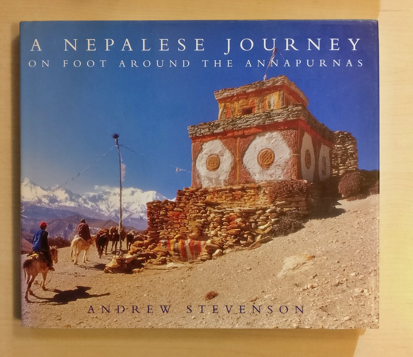 Andrew Stephenson - A Nepalese Journey - On foot around the Annapurnas