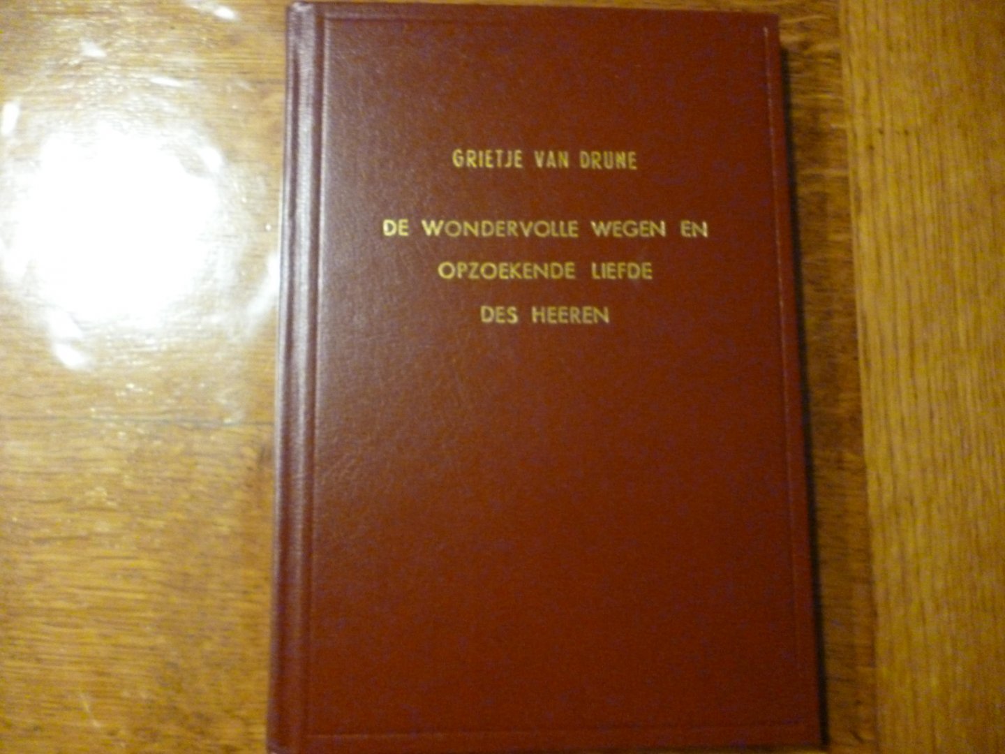 Drune grietje van - De wondervolle wegen en opzoekende liefde des Heeren