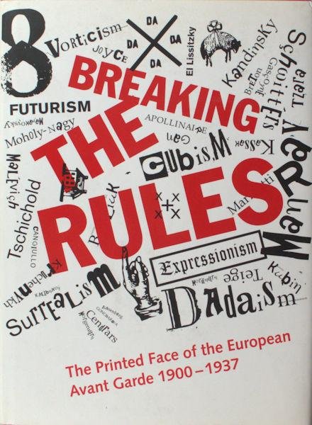 Bury, Stephen (ed.). - Breaking the rules. The printed face of the European Avant Garde 1900-1937.