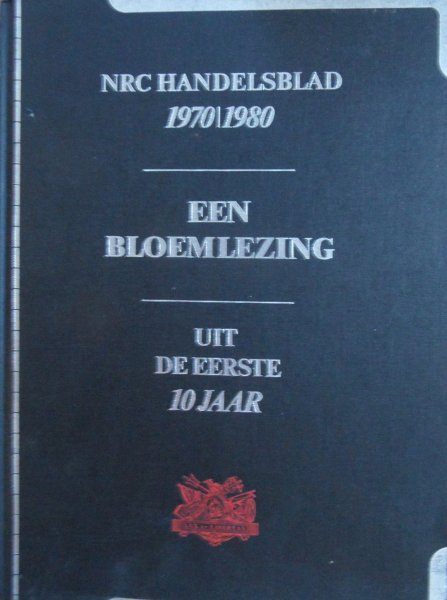 NRC Handelsblad 1970/1980, ed. - Een bloemlezing uit de eerste 10 jaar