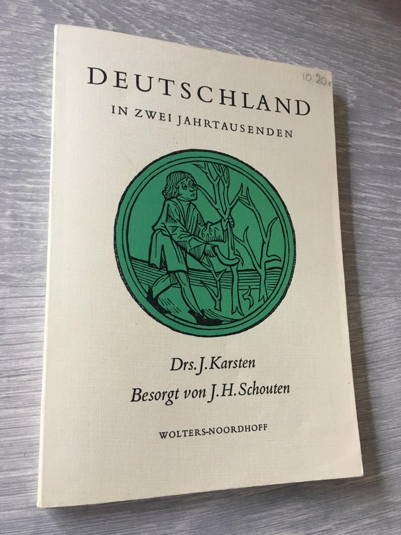 Drs. J. Karsten, J.H. Schouten - Deutschland in zwei jahrtausenden