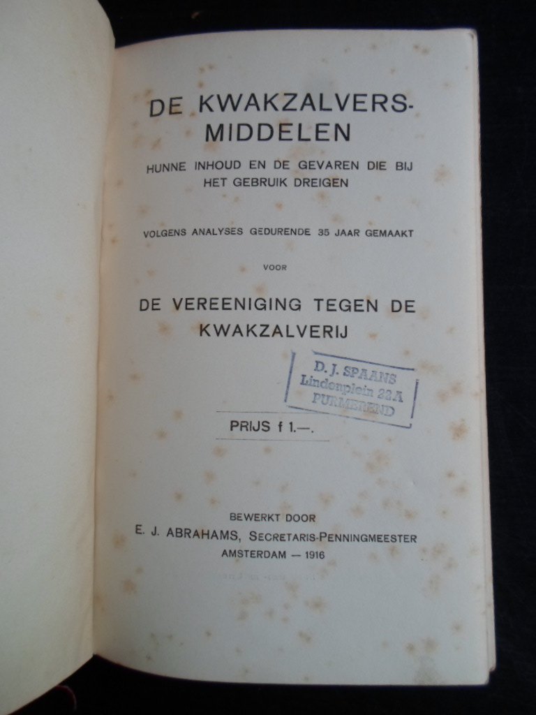 Abrahams, E.J. - De Kwakzalversmiddelen, Hunne inhoud en de gevaren die bij het gebruik dreigen