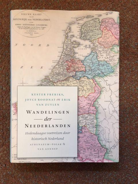 Freriks, Kester / Roodnat, Joyce / Zuylen, Erik Van - Wandelingen Der Neederlanden / Hedendaagse Voetreizen Door Historisch Nederland