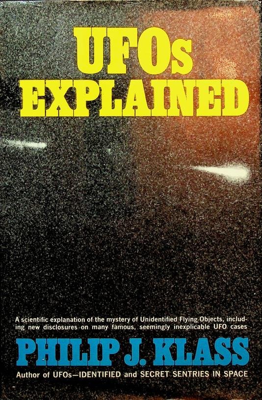Klass, Philip J. - UFOs explained