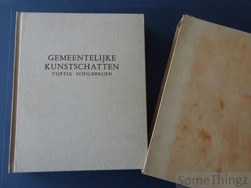 Bruwier, Marinette. - Gemeentelijke kunstschatten. Vijftig schilderijen. Inleiding tot de geschiedenis der gemeentelijke musea.