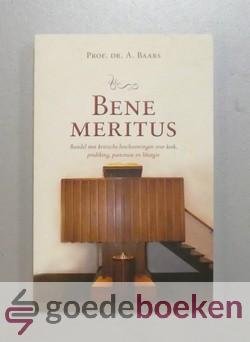 Baars, Prof. dr. A. - Bene Meritus --- Bundel met kritische beschouwingen over kerk, prediking, pastoraat en liturgie