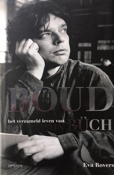 Rovers, Eva - Boud; Het Verzameld Leven Van Boudewijn Büch (1948-2002)