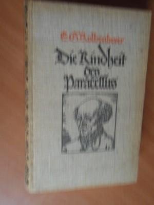 Kolbenheyer, E.G. - Die kindheit des Paracelsus