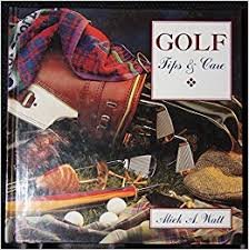 Alick A.Watt - Golf     Nostalgia + Tips & Care isbn:   9780847818198