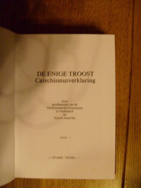 Predikanten van de Gereformeerde Gemeenten in Nederland en Noord-Amerika - De Enige Troost