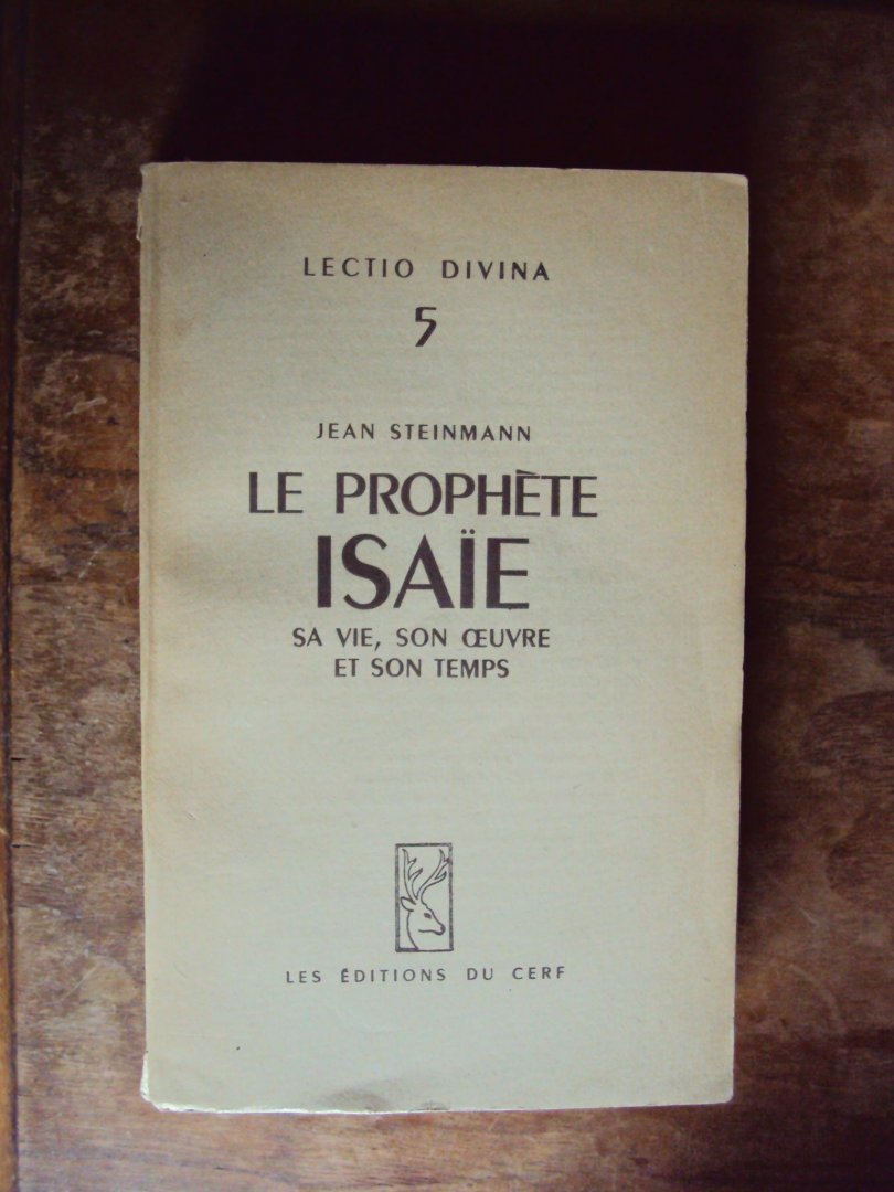 Steinmann, Jean - Le prophète Isaïe. Sa vie, son oeuvre et son temps (Lectio Divina 5)