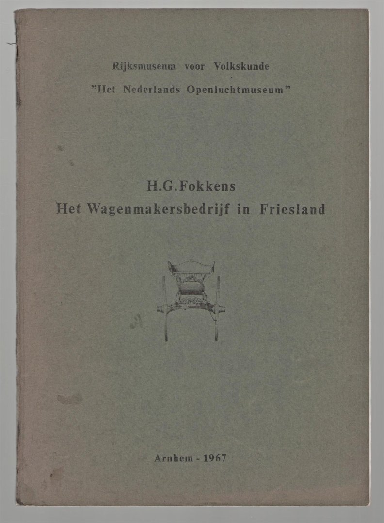 Fokkens, H.G. - Het wagenmakersbedrijf in Friesland (originele 1e uitgave)