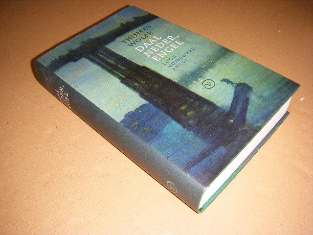 Thomas Clayton Wolfe - Daal neder, engel over het bedolven leven