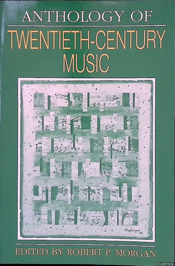 Morgan, Robert P. (editor) - Anthology of Twentieth-Century Music