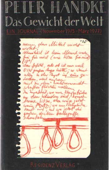 Handke, Peter - Das Gewicht der Welt. Ein Journal (November 1975 - März 1977).
