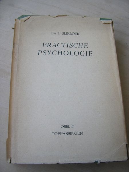 Slikboer, Drs. J. - Practische Psychologie  (deel II : Toepassingen)