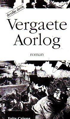 Criens, Frits - Vergaete Aorlog. ( Roman in Roermonds dialect over de belevenissen van een vrouw die naar Friesland moet evacueren )