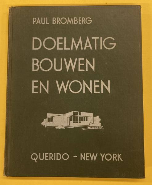 BROMBERG, PAUL. - Doelmatig bouwen en wonen.