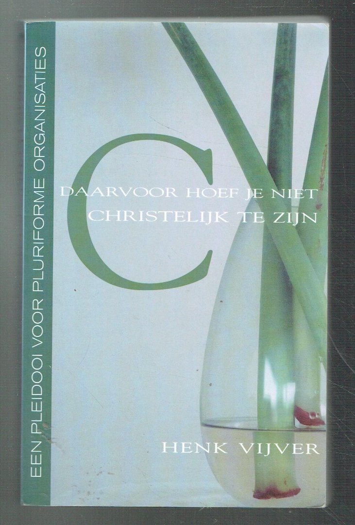 Vijver, H. - Daarvoor hoef jeniet christelijk te zijn