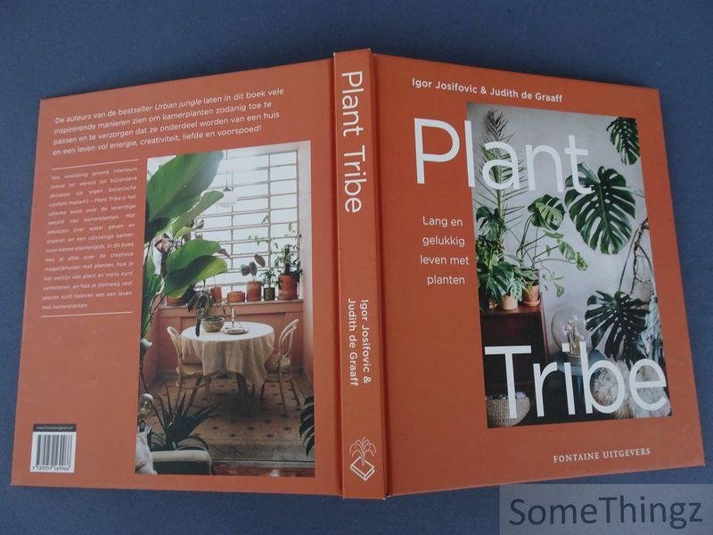Igor Josifovic en Judith De Graaff - Plant tribe. Lang en gelukkig leven met planten.