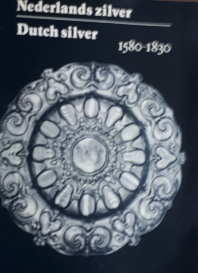 BLAAUWEN, A. L. den - Nederlands zilver. Dutch silver 1580 - 1830