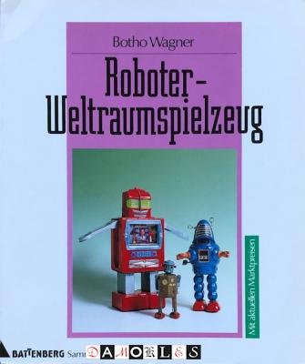 Botho Wagner - Roboter-Weltraumspielzeug