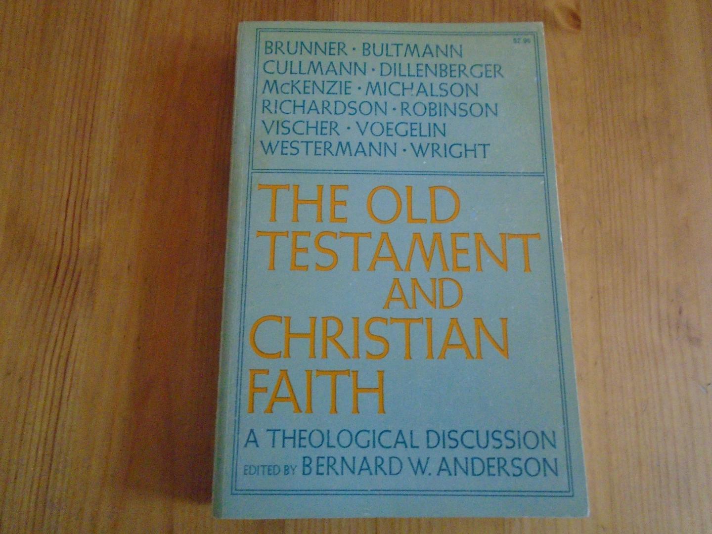 Anderson, Bernard W. - The Old Testament and Christian Faith. A Theological Discussion