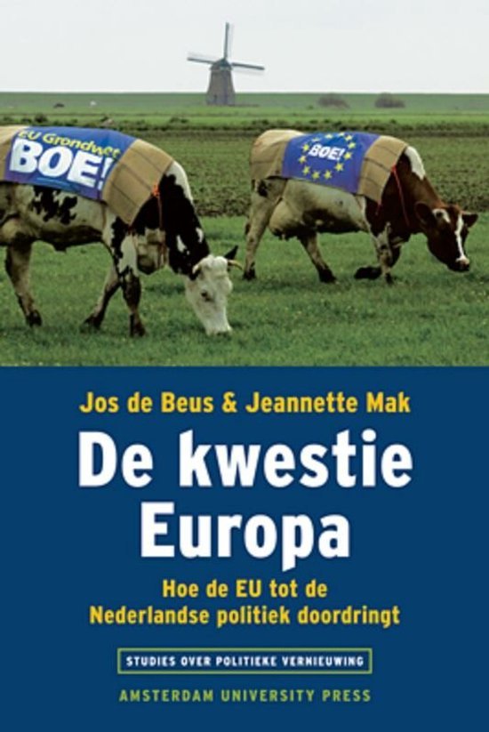 Beus, J.W. de & Mak, J.I.A. - De kwestie Europa : hoe de EU tot de Nederlandse politiek doordringt.