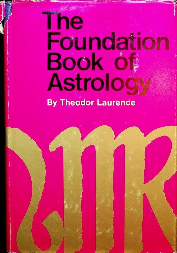 Laurence, Theodor - The Foundation Book of Astrology