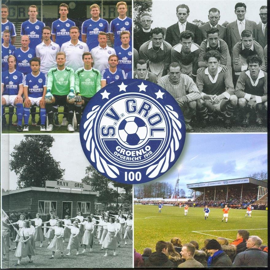 Theo Huijskes, Gerry van Dongeren, Sportvereniging Grolse Boys (Groenlo) - 100 jaar S.V. Grol 1918-2018