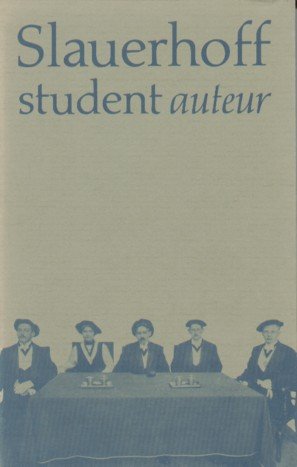 Slauerhoff, J. - Slauerhoff, student auteur.