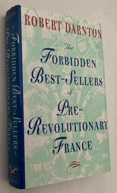 Darnton, Robert, - The forbidden best-sellers of pre-revolutionary France