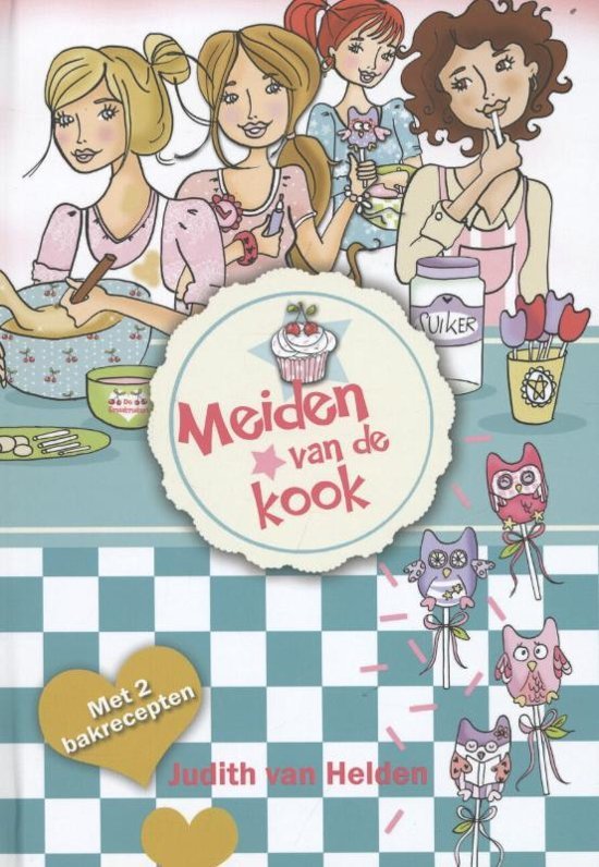 Helden, Judith van - De smaakmakers:  Meiden van de kook (met 2 bakrecepten)