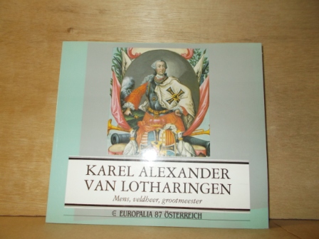 DUERLOO, DR. LUC (SAMENSTELLER) - Karel Alexander van Lotharingen Mens, veldheer, grootmeester