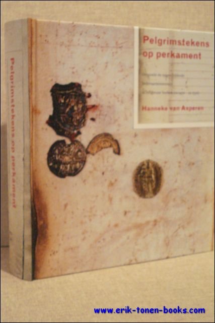Hanneke van Asperen - Pelgrimstekens op perkament, Originele en nageschilderde bedevaartssouvenirs in religieuze boeken (ca. 1450 - ca. 1530).