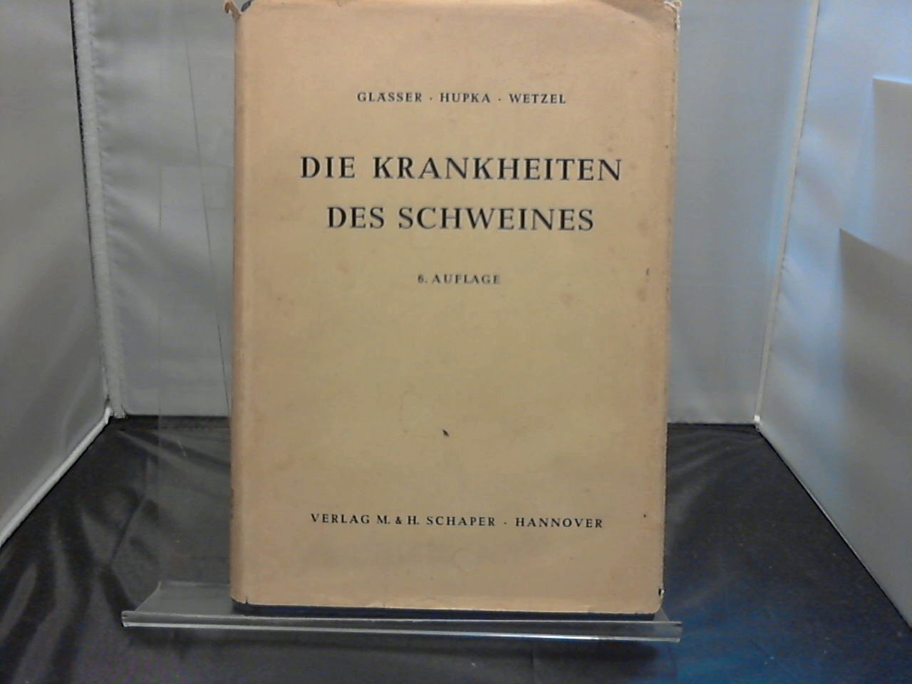 Glasser Karl herausgegeben  / E.A. - Die krankheiten des Schweines 6. auflage