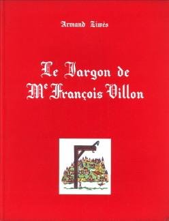 ZIWES, ARMAND (interprété par)  en collaboration avec  ANNE DE BERCY (1877 - 1954) - Le jargon de Me François Villon