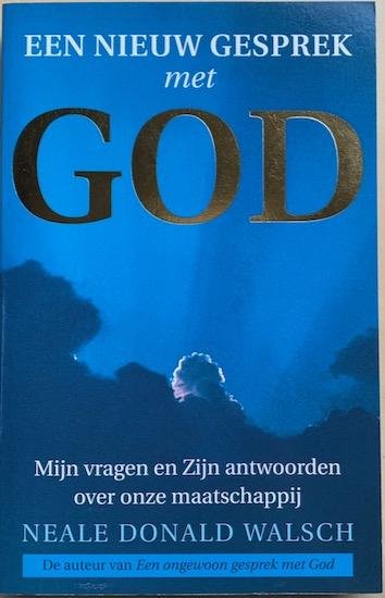 Walsch, Neale Donald - EEN NIEUW GESPREK MET GOD. Mijn vragen en Zijn antwoorden over onze maatschappij.