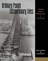 Ordinary People, Extraordinary Lives - A Pictorial History of Working People in New York City