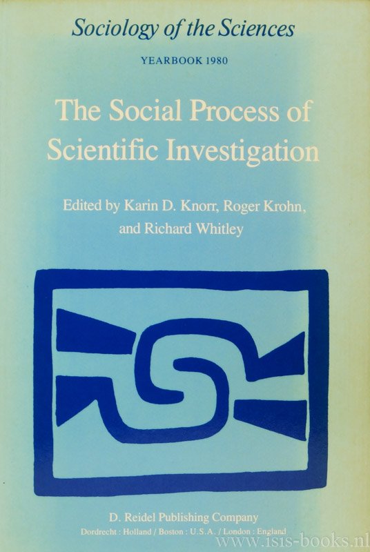 KNORR, K.D., KROHN, R., WHITLEY, R. - The social process of scientific investigation.