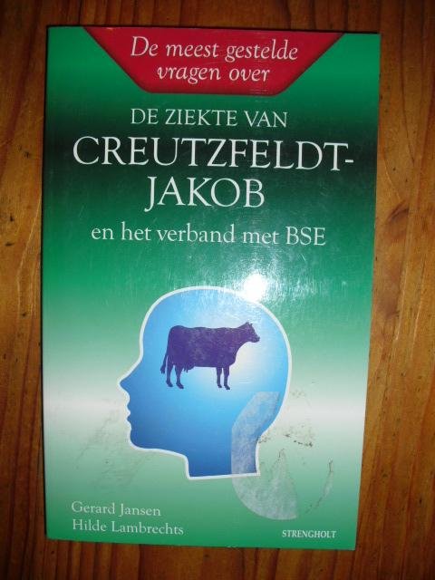 Jansen, Gerard en Lambrechts, Hilde - De ziekte van Creutzfeldt-Jakob en het verband met BSE (De meest gestelde vragen over..)