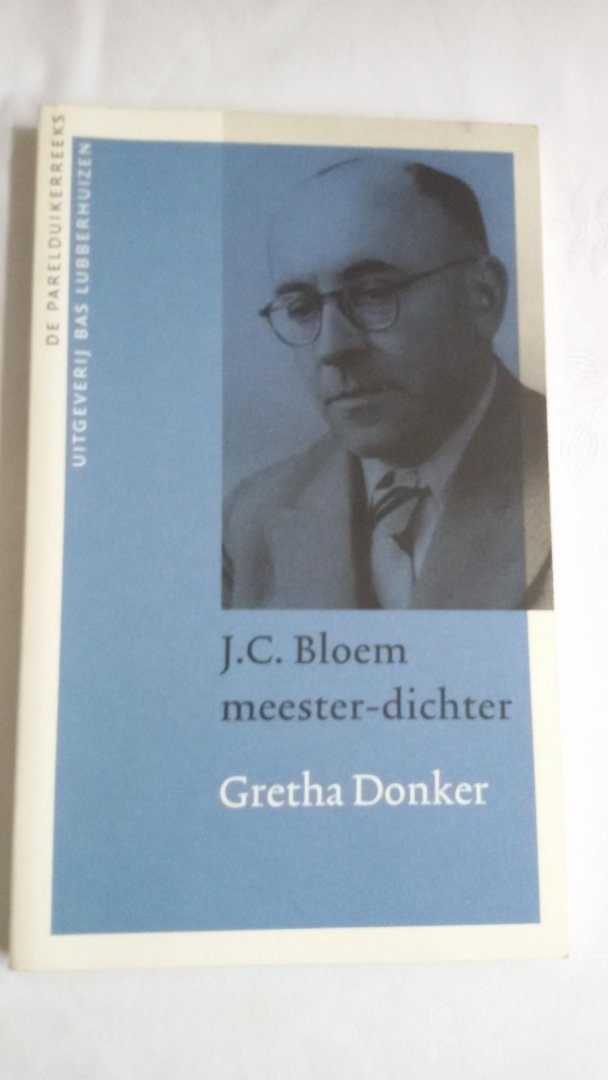 Donker, Gretha - J.C. Bloem / meester-dichter