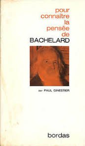Ginestier, Paul - Pour connaître la pensée de Bachelard
