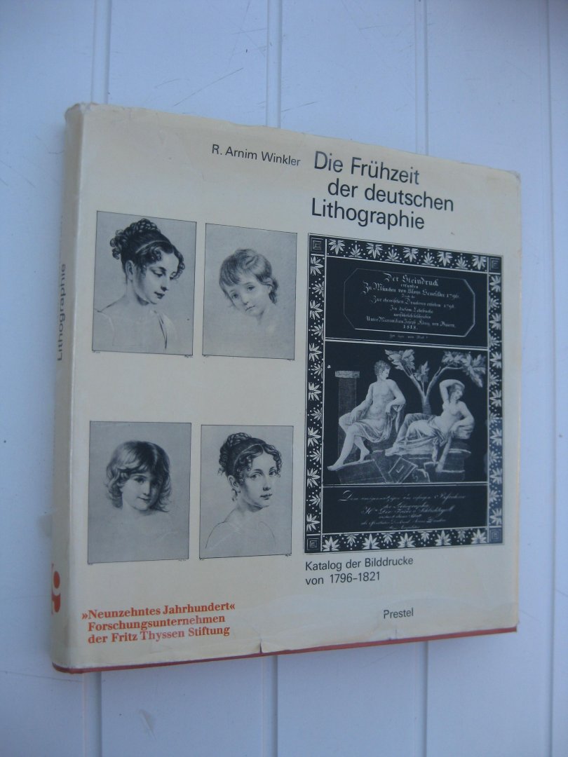 Winkler, R. Arnim - Die Frühzeit der deutschen Lithographie. Katalog der Bilddrucke von 1796-1821.