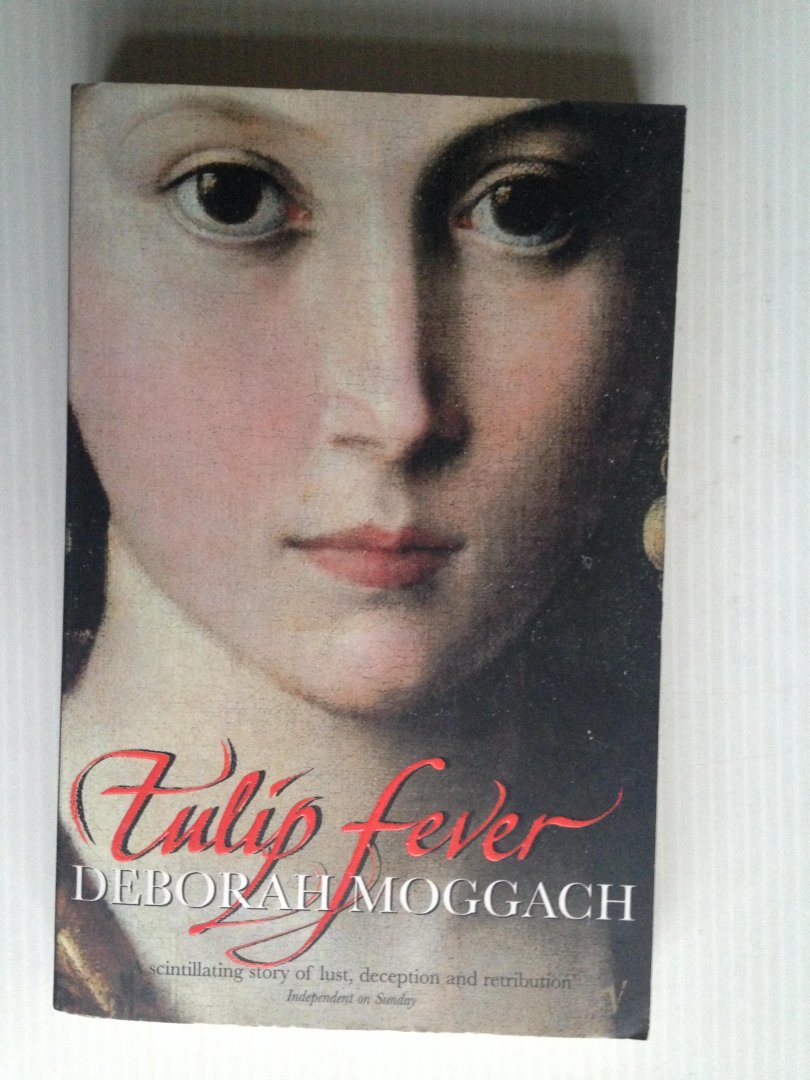 Moggach, Deborah - Tulip fever