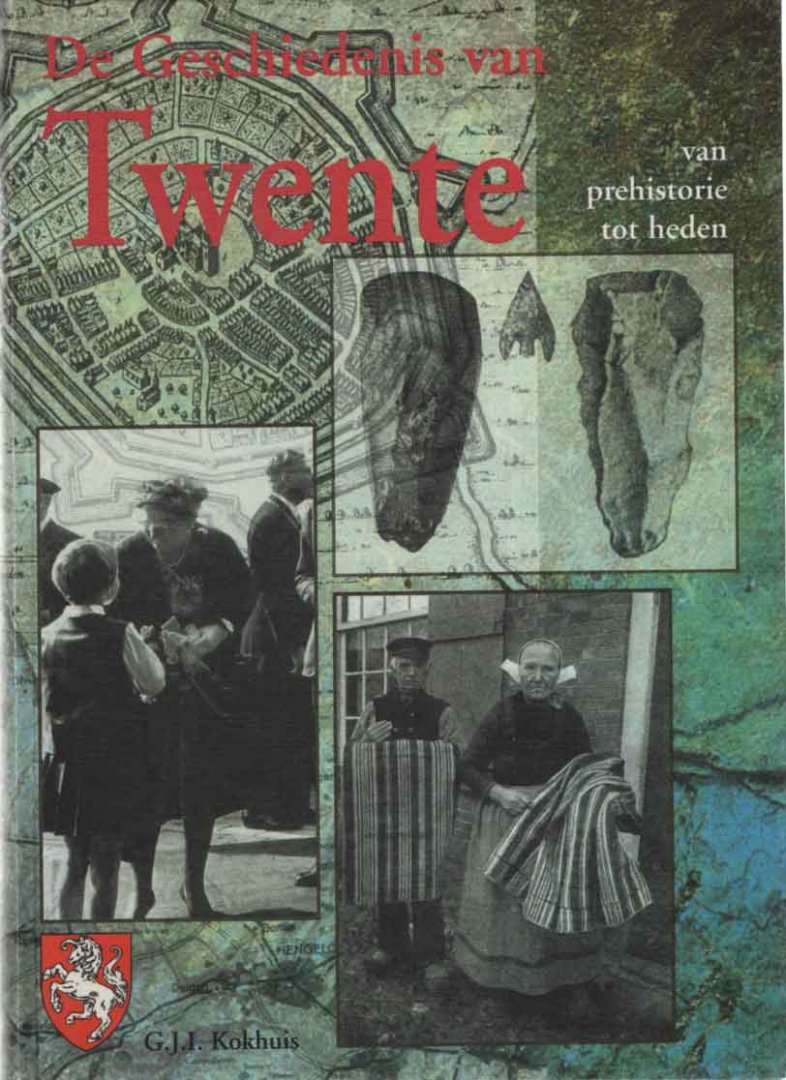 Kokhuis, G.J.I. - De geschiedenis van Twente - van prehistorie tot heden