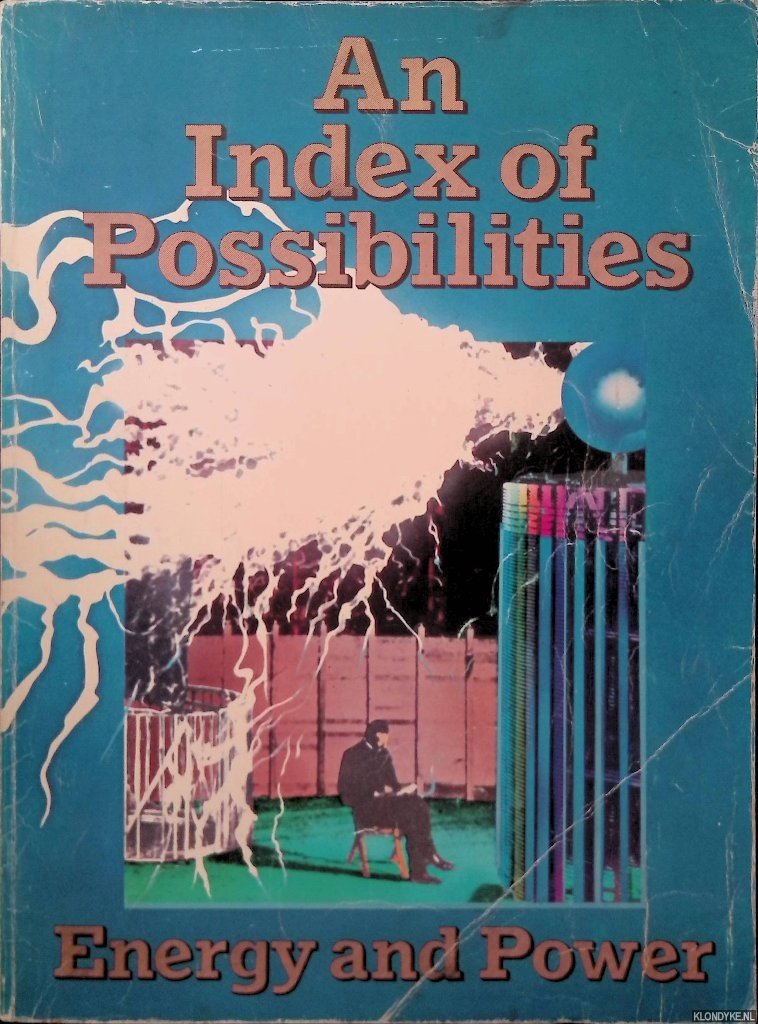 Chesterman, John - a.o. - An index of possibilities: Energy and power An index of possibilities: Energy and power